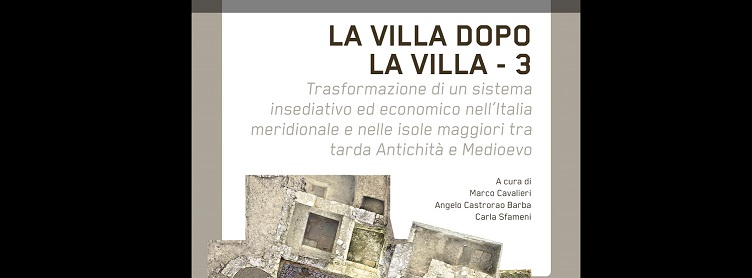 Publicación de «La Villa dopo la Villa – 3», editado por Angelo Castrorao, Marco Cavalieri y Carla Sfameni