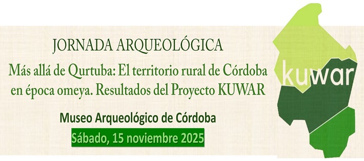 Jornada «Más allá de Qurtuba: el territorio rural de Córdoba en época omeya. Resultados del proyecto KUWAR»