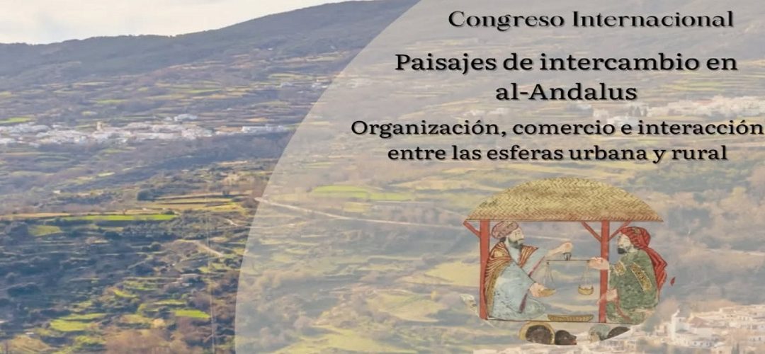 Participación de Elena Salinas en el Congreso internacional «Paisajes de intercambio en al-Andalus. Organización, comercio e interacción entre las esferas urbana y rural»