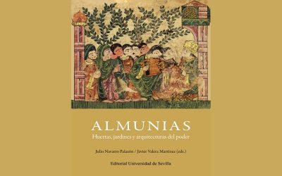 Julio Navarro y Javier Valera editan el volumen «Almunias. Huertas, jardines y arquitecturas de prestigio»
