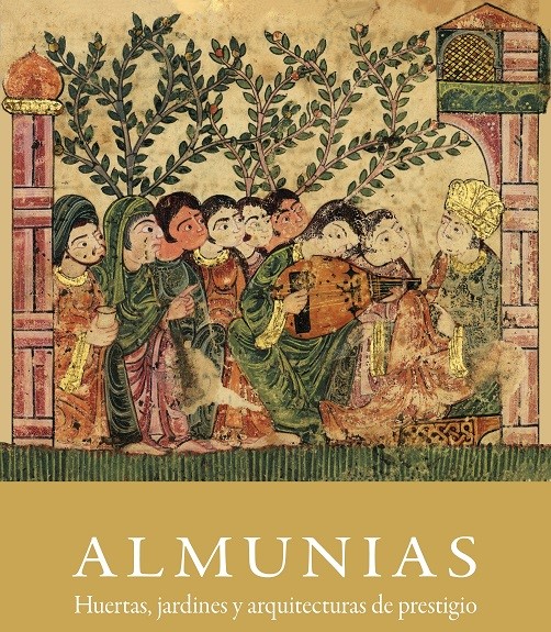 Presentación del libro «ALMUNIAS. Huertas, jardines y arquitecturas de prestigio»